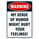 Funny Man Cave Garage Sign, My Sense of Humor Might Hurt Your Feelings