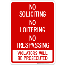 No Loitering No Soliciting Violators Will Be Prosecuted Sign
