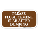 Please Flush Cement Slab After Dumping Sign