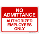 No Admittance Authorized Employees Only Sign, (SI-7067)
