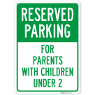 Reserved Parking For Parents With Children Under 2 Sign,