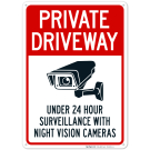 Private Driveway Under 24 Hour Video Surveillance By Night Vision Cameras Sign