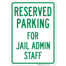 Reserved Parking For Jail Admin Staff Sign