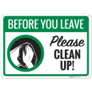 Before You Leave Please Clean Up Sign