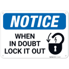 When In Doubt Lock It Out OSHA Sign