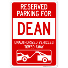 Reserved Parking For Dean Unauthorized Vehicles Towed Away Sign,